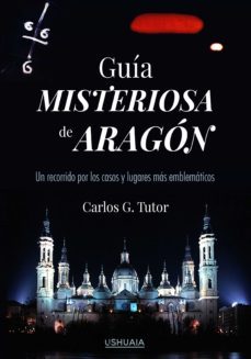 guia misteriosa de aragon (ebook)-carlos g. tutor-9788416496648