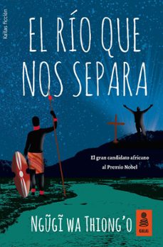 el rio que nos separa-ngugi wa thiongo-9788416523948