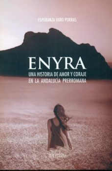 enyra, una historia de amor y coraje en la andalucia prerromana-esperanza varo porras-9788416626748