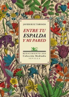 entre tu espalda y mi pared-javier ruiz taboada-9788416685448