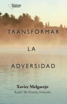 transformar la adversidad-xavier melgarejo-9788416820948