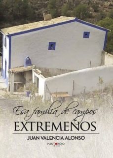 esa familia de campos extremeños (ebook)-juan valencia alonso-9788417110048