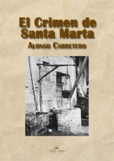 el crimen de santa marta (ebook)-alonso carretero caballero-9788417405748