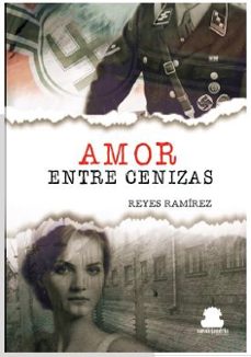 amor entre cenizas-reyes ramirez-9788417409548