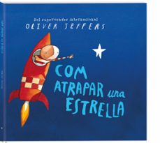 com atrapar una estrella-oliver jeffers-9788417497248