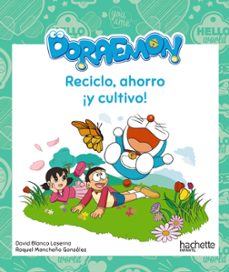 reciclo, ahorro ¡y cultivo! con doraemon-raquel mancheño gonzalez-9788417586348