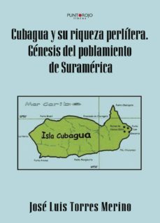 cubagua y su riqueza perlifera genesis del poblamiento de suramerica-jose luis torres merino-9788417590048