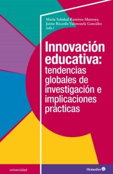 innovacion educativa: tendencias globales de investigacion e implicaciones practicas (ebook)-maria soledad ramirez montoya-jaime ricardo valenzuela gonzalez-9788417667948