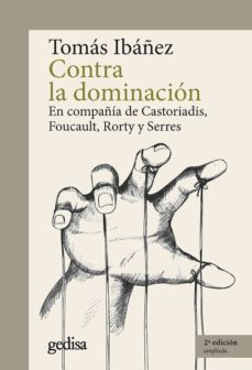 contra la dominacion: en compañia de castoriadis, foucault, rorty y serres-9788417690748