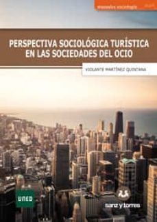 perspectiva sociologica turistica en la sociedad del ocio-maria violante martinez quintana-9788417765248