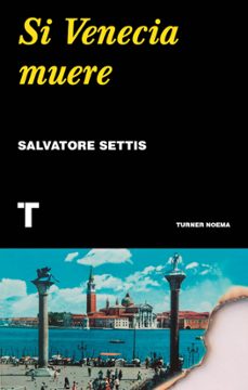si venecia muere-salvatore settis-9788417866648