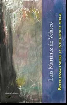 breve ensayo sobre la inteligencia moral-luis martinez de velasco-9788417898748