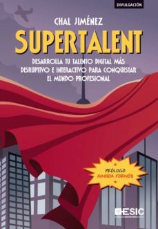 supertalent. desarrolla tu talento digital mas disruptivo e interactivo para conquistar el mundo profesional (ebook)-chal jimenez-9788417914448