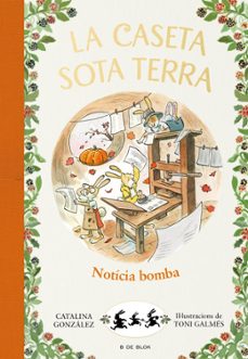 ¡noticia bomba! (la caseta sota terra 5)-catalina gonzalez vilar-9788417921248