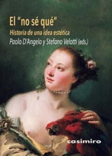 el no se que - historia de una idea estetica-paolo d angelo-9788417930448