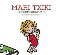 mari txiki supermerkatuan-pello añorga lopez-jokin mitxelena erize-9788417940348