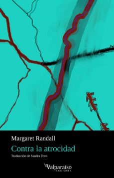 contra la atrocidad-margaret randall-9788418082948