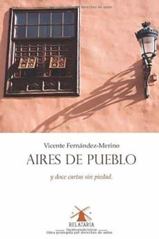 aires de pueblo y doce cartas sin piedad.-vicente fernandez merino-9788418168048