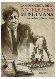 (i.b.d.) la conquista de la antequera musulmana-jose luis sanchez garrido y reyes-9788418230448
