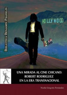 una mirada al cine chicano: robert rodriguez en la era transnacional-noelia gregorio fernandez-9788418254048