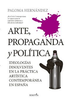 arte, propaganda y politica (ebook)-paloma hernandez garcia-9788418414848