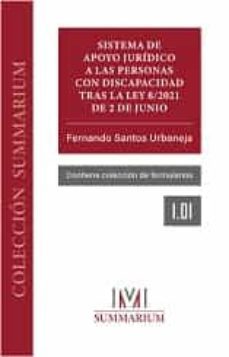 sistema de apoyo juridico a las personas con discapacidad tras la ley 8/2021, de 2 de junio-fernando santos urbaneja-9788418455148
