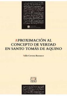aproximacion al concepto de verdad en santo tomas de aquino-pablo cervera barranco-9788418467448