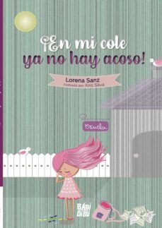 ¡en mi cole ya no hay acoso!-lorena sanz-9788418649448