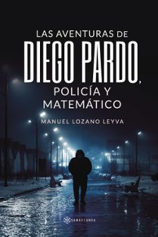 las aventuras de diego pardo, policia y matematico-9788418720048