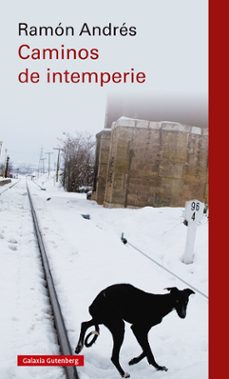 caminos de intemperie-ramon andres-9788418807848