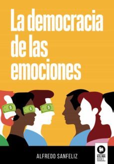 la democracia de las emociones (ebook)-alfredo sanfeliz-9788418811609