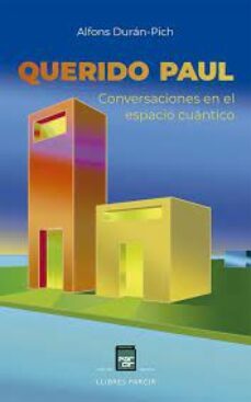 querido paul. conversaciones en el espacio cuantico-alfons duran-pich-9788418849848