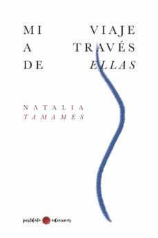 mi viaje a traves de ellas-natalia tamames-9788418873348
