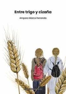 entre trigo y cizaña-amparo marco ferrando-9788418893148