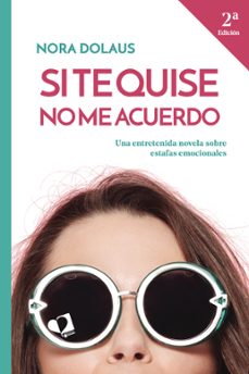 si te quise no me acuerdo-nora dolaus-9788418962448