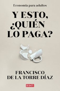 ¿y esto quien lo paga?: economia para adultos-9788418967948