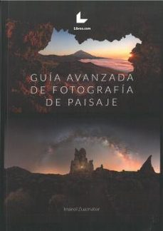 guia avanzada de fotografia de paisaje-imanol zuaznabar-9788419174048