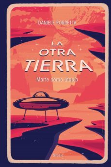 la otra tierra: marte como utopia-daniele porretta-9788419207548