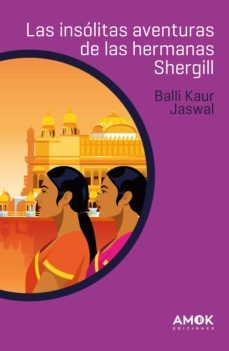 las insolitas aventuras de las hermanas shergill (ebook)-9788419211248