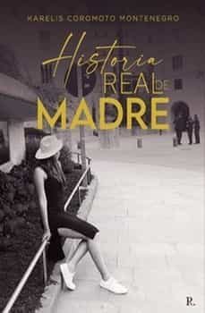 historia real de una madre-karelis coromoto montenegro-9788419225948