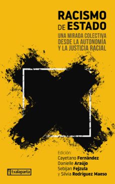 racismo de estado. una mirada colectiva desde la autonomia y la justicia racial-cayetano fernandez-9788419319548