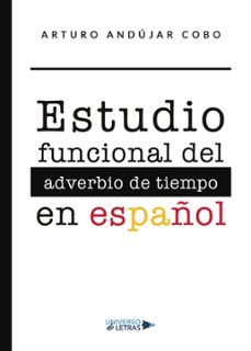 estudio funcional del adverbio de tiempo en español-9788419391148