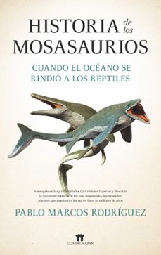 historia de los mosasaurios-pablo marcos rodriguez-9788419414748