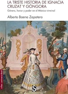 la triste historia de ignacia cruzat y góngora-alberto baena zapatero-9788419661548