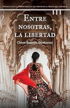 entre nosotras, la libertad (ebook)-chitra banerjee divakaruni-9788419767455