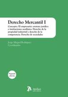 derecho mercantil i 2023.concepto. el empresario: estatuto juridico e instituciones auxiliares. derecho de la propiedad industrial derecho de la competencia. derecho de sociedades-9788419773548