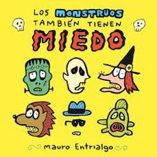los monstruos tambien tienen miedo-mauro entrialgo-9788419790248