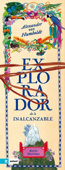 alexander von humboldt el explorador de lo inalcanzable-rocio martinez-9788419889348