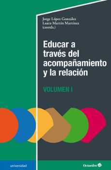 educar a traves del acompañamiento y la relacion (i) (ebook)-jorge lópez gonzález-laura martín martínez-9788419900548