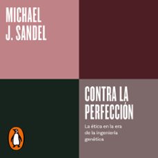contra la perfeccion (serie endebate) (audiolibro)-michael j. sandel-9788419951748